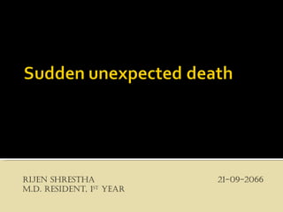 Rijen ShReStha            21-09-2066
M.D. ReSiDent, 1St YeaR
 