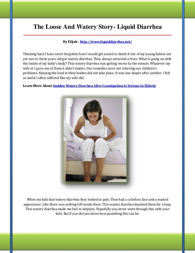 Sudden watery diarrhea after constipation is serious in elderly