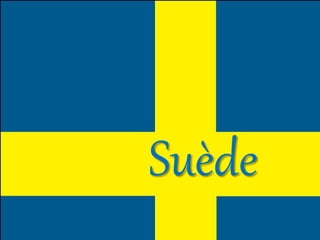 Suède
 