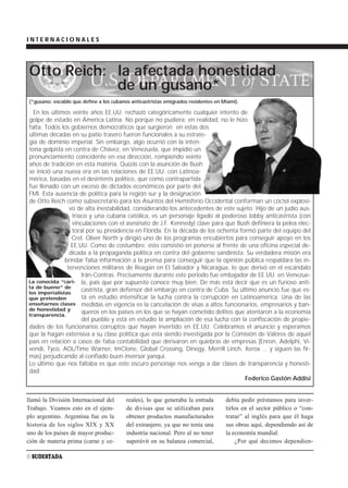 INTERNACIONALES




Otto Reich: la afectada honestidad
            de un gusano*
(*gusano: vocablo que define a los cubanos anticastristas emigrados residentes en Miami).

  En los últimos veinte años EE.UU. rechazó categóricamente cualquier intento de
golpe de estado en America Latina. No porque no pudiera; en realidad, no le hizo
falta. Todos los gobiernos democráticos que surgieron en estas dos
últimas décadas en su patio trasero fueron funcionales a su estrate-
gia de dominio imperial. Sin embargo, algo ocurrió con la inten-
tona golpista en contra de Chávez, en Venezuela, que impidió un
pronunciamiento coincidente en esa dirección, rompiendo veinte
años de tradición en esta materia. Quizás con la asunción de Bush
se inició una nueva era en las relaciones de EE.UU. con Latinoa-
mérica, basadas en el desinterés político, que como contrapartida
fue llenado con un exceso de dictados económicos por parte del
FMI. Esta ausencia de política para la región sur y la designación
de Otto Reich como subsecretario para los Asuntos del Hemisferio Occidental conforman un cóctel explosi-
                 vo de alta inestabilidad, considerando los antecedentes de este sujeto. Hijo de un judío aus-
                  tríaco y una cubana católica, es un personaje ligado al poderoso lobby anticastrista (con
                  vinculaciones con el asesinato de J.F. Kennedy) clave para que Bush definiera la pelea elec-
                  toral por su presidencia en Florida. En la década de los ochenta formó parte del equipo del
                  Crel. Oliver North y dirigió uno de los programas encubiertos para conseguir apoyo en los
                  EE.UU. Como de costumbre, esto consistió en ponerse al frente de una oficina especial de-
                 dicada a la propaganda política en contra del gobierno sandinista. Su verdadera misión era
               brindar falsa información a la prensa para conseguir que la opinión pública respaldara las in-
                tervenciones militares de Reagan en El Salvador y Nicaragua, lo que derivó en el escándalo
                      Irán-Contras. Precisamente durante este período fue embajador de EE.UU. en Venezue-
La conocida “cari- la, país que por supuesto conoce muy bien. De más está decir que es un furioso anti-
ta de bueno” de
los imperialistas
                      castrista, gran defensor del embargo en contra de Cuba. Su último anuncio fue que es-
que pretenden         tá en estudio intensificar la lucha contra la corrupción en Latinoamérica. Una de las
enseñarnos clases medidas en vigencia es la cancelación de visas a altos funcionarios, empresarios y ban-
de honestidad y
transparencia.
                      queros en los países en los que se hayan cometido delitos que atentaron a la economía
                      del pueblo y está en estudio la ampliación de esa lucha con la confiscación de propie-
dades de los funcionarios corruptos que hayan invertido en EE.UU. Celebramos el anuncio y esperamos
que la hagan extensiva a su clase política que esta siendo investigada por la Comisión de Valores de aquel
país en relación a casos de falsa contabilidad que derivaron en quiebras de empresas (Enron, Adelphi, Vi-
vendi, Tyco, AOL/Time Warner, ImClone, Global Crossing, Dinegy, Merrill Linch, Xerox ... y siguen las fir-
mas) perjudicando al confiado buen inversor yanqui.
Lo último que nos faltaba es que este oscuro personaje nos venga a dar clases de transparencia y honesti-
dad.
                                                                                     Federico Gastón Addisi


llamó la División Internacional del      reales), lo que generaba la entrada       debía pedir préstamos para inver-
Trabajo. Veamos esto en el ejem-         de divisas que se utilizaban para         tirlos en el sector público o “con-
plo argentino. Argentina fue en la       obtener productos manufacturados          tratar” al inglés para que él haga
historia de los siglos XIX y XX          del extranjero, ya que no tenía una       sus obras aquí, dependiendo así de
uno de los países de mayor produc-       industria nacional. Pero al no tener      la economía mundial.
ción de materia prima (carne y ce-       superávit en su balanza comercial,            ¿Por qué decimos dependien-

8 SUDESTADA
 