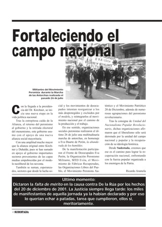 Fortaleciendo el
campo nacional
                  Militantes del Movimiento
               Peronista durante la Marcha
               de las Antorchas realizada el
                          pasado 26 de julio


                                        cial y los movimientos de desocu-       téntico y el Movimiento Patriótico

C
        on la llegada a la presiden-
        cia del Dr. Kirchner, se ini-   pados intentan reorganizar a los        20 de Diciembre, además de nume-
        cia una nueva etapa en la       más desprotegidos y excluidos por       rosas agrupaciones del peronismo
vida política nacional.                 el modelo, y reintegrarlos al movi-     revolucionario.
    Tras la estrepitosa caída de la     miento nacional por el camino de            Tras la consigna de Unidad del
Alianza, el retorno del peronismo       la producción y el trabajo.             Nacionalismo Popular Revolucio-
al gobierno y la retirada electoral         En ese sentido, organizaciones      nario, dichas organizaciones afir-
del menemismo, este gobierno asu-       sociales peronistas realizaron el úl-
                                                                                maron que el liberalismo sólo será
me con el apoyo de una nueva            timo 26 de julio una multitudinaria
                                                                                derrotado por la unidad del campo
alianza social mayoritaria.             marcha de antorchas, en homenaje
                                                                                nacional y popular y la recupera-
    Con una amplitud mucho mayor        a Eva Duarte de Perón, la abande-
                                                                                ción de su ideología histórica.
que la alianza original entre Kirch-    rada de los humildes.
                                            De la manifestación participa-          Desde Sudestada, creemos que
ner y Duhalde, pues se han sumado
en apoyo al gobierno importantes        ron el Frente de Desocupados Eva        ese es el camino para lograr la re-
sectores provenientes de las capas      Perón, la Organización Peronismo        cuperación nacional, enfrentando
medias empobrecidas por el mode-        Militante, MTD Evita, el Movi-          con la fuerza popular organizada a
lo neoliberal de los noventa.           miento de Fábricas Recuperadas,         los enemigos de la Patria.
    También se suman, esperanza-        las Organizaciones Libres del Pue-
dos, sectores que desde la lucha so-    blo, el Movimiento Peronista Au-                          Ricardo Aramela


                           Ultimo momento:
Dictaron la falta de mérito en la causa contra De la Rúa por los hechos
del 20 de diciembre de 2001. La Justicia siempre llega tarde: los miles
de manifestantes de aquella jornada ya la habían declarado y por eso
      lo querían echar a patadas, tarea que cumplieron, ellos sí,
                            meritoriamente.

4 SUDESTADA
 