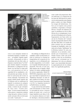 POLITICA NACIONAL



                                                               El gordito         como cuadro del progresismo libe-
                                                               López Murphy
                                                               últimamente        ral tradicional. La composición de
                                                               se nos puso un     las listas del ARI dista de la ortodo-
                                                               poco               xia de centroizquierda, para disputar
                                                               ¡chaaancho…!
                                                                                  palmo a palmo con López Murphy
                                                                                  los rezagos del delarruismo. Así,
                                                                                  lleva en la Capital como primer
                                                                                  candidato a legislador a Enrique
                                                                                  Olivera. Vicejefe de Gobierno du-
                                                                                  rante la intendencia de De la Rúa,
                                                                                  Olivera fue su reemplazante al asu-
                                                                                  mir éste la Presidencia de la Nación.
                                                                                  Seguramente este buen señor sea
                                                                                  uno de los firmantes del “contrato
                                                                                  moral” tan pregonado desde las filas
                                                                                  del ARI; falta saber si el curador de
                                                                                  dicho contrato será, por ejemplo,
                                                                                  Fernando de Santibáñez, tenaz cus-
                                                                                  todio de los fondos “habilitantes” de
                                                                                  la Reforma Laboral. No sería con-
                                                                                  tradictorio: en su momento, coinci-
verse si con semejante método no            Sin embargo, la obligación de un      diendo con el menemismo y con
terminarán logrando el repudio ma-      verdadero cuadro revolucionario es-       Chacho Álvarez, Lilita votó en Di-
sivo… ¡al repudio! Algunas organi-      triba en sintetizar la voluntad an-       putados a favor de esa flexibiliza-
zaciones, alimentadas en base a         tiimperialista de la mayoría de los       ción salvaje reclamada por el
clientelismo del más fiero cuño, se     argentinos, no en sobrepasarla por        delarruismo. Se le dio así cobertura
disponen a marchar hacia “La Feliz”     un afán vanguardista; si se la sinteti-   legal a una inmoralidad aberrante:
para intentar impedir el encuentro.     za se la puede alimentar para que se      la superexplotación de los trabaja-
Obviamente, la obligación del Go-       desarrolle. Para ello, en este caso,      dores. Eso significaba aquella ley.
bierno, sea cual fuere su signo polí-   debe lograrse que el repudio a Bush
tico, será garantizar no sólo la        incluya a la mayor cantidad posible
seguridad de los mandatarios y de-      de sectores organizados. Desde SU-                              Mauricio Macri:
                                                                                   un joven exponente de la vieja “patria
más personas que asistan, sino tam-     DESTADA proponemos para el día                                      contratista”
bién la realización del evento en       que viene Bush la realización de un
forma ordenada. Únicamente una          “Banderazo Nacional” en cada ciu-
psiquis infantil puede suponer que      dad y pueblo de la Patria, sin secta-
el Gobierno esté en condiciones de      rismos ni provocaciones funcionales
impedir la asistencia de cualquier      a la CIA. La Argentina necesita de
mandatario a una cumbre interna-        su Pueblo héroes, no mártires.
cional, o incluso de que correspon-         La que está tan lejos del martirio
da. Pero claro: “Cuanto peor,           como del heroísmo es Elisa Carrió.
mejor”. Si esta aventura termina con    La necesidad de acceso a mayores
varios presos y numerosos contusos      grados de poder real, a través de
o algo más grave, incluso, la movili-   cargos legislativos por ahora, la lle-
zación será para ellos un éxito pues    vó a las peores alianzas en el senti-
ya se sabe: “cuanto peor…”              do ideológico, desenmascarándose

                                                                                                         SUDESTADA 5
 