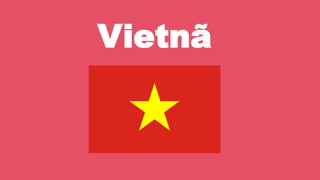Vietnã
 