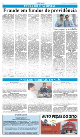 4

Cristalina, 15 a 30 de Setembro de 2013

FARRA DO FUNCRISTAL

Fraude em fundos de previdência
Tribunal identificou em
Cristalina e mais 10 municípios goianos possíveis irregularidades e divulgou um relatório preliminar referente ao
período de 2008 a 2012.
O Tribunal de Contas dos
Municípios de Goiás (TCMGO) divulgou um relatório preliminar identificando fraude em
fundos de previdência de 11
municípios goianos, referente
ao período de 2008 a 2012. A
lista dos municípios tem o objetivo de apurar indícios de crimes, como lavagem de dinheiro, superfaturamento e má gestão de recursos de entidades
públicas, envolvendo aplicações financeiras de instituições
de previdência municipal.
Mediante as responsabilidades do órgão, o TCM tem fiscalizado e constatado irregularidades nas cidades de Águas
Lindas de Goiás, Caldas Novas,
Formosa, Cristalina, Pires do
Rio, Valparaíso de Goiás, Senador Canedo, Inhumas, Catalão, Alexânia e Aparecida de
Goiânia. Na apuração do Tribunal, e mediante os dados
apontados no relatório preliminar, entidades municipais de
previdência de Águas Lindas de
Goiás, Caldas Novas, Formosa, Cristalina e Pires do Rio
aplicaram recursos em fundos
de investimento em desacordo
com a regulamentação da Companhia de Valores Imobiliários
(CMV), Portaria do Ministério
da Previdência Social (MPS
519/2011) e Resolução do Bancen (N° 3.922/2010).
Para concluir a análise, o
TCM solicitou documentos aos
responsáveis pelos fundos.
Entre os documentos foram
pedidos extratos originais da
aplicação financeira exercício
de 2012 e relatório detalhado,
contendo informações sobre a
rentabilidade e risco da aplicação e as avaliações de desempenho referentes ao exercício
2012, conforme disposto art.
3º, I e II Portaria MPS Nº 519/
2011; relatórios detalhados referentes à aplicação de recursos e sua aderência à política
de investimento referente ao
exercício de 2012, conforme
determinação do inciso V do
art. 3° da Portaria MPS 519/

2011, processo de credenciamento das instituições acima
credenciadas, bem como, demonstrativo da classificação
efetuada por agência classificadora de risco sobre as referidas empresas, conforme disposto art. 15, § 2º, II e 16 Resolução Bacen Nº 3.922/2010;
e apresentação da política de investimento para o exercício de
2012 com atas/Resolução de
aprovação do Conselho de Previdência (Resolução nº 3.922/
2010 art. 5º e 6º).
No relatório, o TCM averiguou que estão presentes no
balancete entregue pelo município de Cristalina a conciliação bancária e os extratos bancários do mês de dezembro
demonstrando as aplicações do
Fundo de Previdência (FLPS),
em 31/12/2012, no valor de R$
3.927.500,00, em divergência
com o Relatório de Contas Bancárias informado ao Tribunal,
no
montante
de
R$
14.991.868,79. Em consequência dos dados obtidos, e caso
sejam comprovadas as irregularidades, está sujeito o gestor
do FLPS de Cristalina à imputação de débito, nos termos do
art. 45 da LOTCM/GO, referentes à comprovação do saldo final em aplicações financeiras no montante de R$
11.064.368,79.
No município de Pires do
Rio o relatório aponta que o
fundo de previdência do município realizou despesas administrativas, no total de R$
369.639,42, superiores ao limite de 2% de Taxa de Administração, além da transferência
de valores previdenciários ao
Poder Executivo, no montante
de R$ 773.217,79. Também foi
identificada a ausência de comprovação dos extratos bancárias do montante de R$
155.704,20; a ausência de comprovação dos extratos bancárias do montante de R$
155.704,20; a divergência entre os valores contabilizados
como Receitas e o montante
declarado como pago a previdência própria no montante de
R$ 1.342.602,14. Em consequência das irregularidades
constatadas, está sujeito o gestor a imputação de débito, nos

termos do art. 45 da LOTCM/
GO, isto é, à devolução dos
valores aos cofres municipais.
Legislação
Pela aplicação ilegal dos recursos públicos, os gestores
violaram o art. 37, caput (princípio da eficiência), e art. 70,
caput (princípio da economicidade), ambos da Carta Magna,
o art. 43, § 1º da Lei Complementar nº 101/00 (Lei de Responsabilidade Fiscal), o art. 1º,
da Lei 9.717/98, o art. 1º da
Resolução nº 3.506/07, do Banco Central do Brasil, além de
flagrante desrespeito ao princípio constitucional implícito da
razoabilidade. Além disso, a
conduta praticada pelo agente,
pelo menos em tese, pode até
configurar o fato típico previsto no art. 312 do Código Penal
brasileiro (peculato-desvio),
além de ato de improbidade
administrativa, prevista no art.
10, V da Lei 8.429/92.
Respostas
A reportagem do DM em
contato com os 11 municípios
listados pelo TCM para saber
o posicionamentos dos gestores a respeito do que está sendo divulgado. Entre os municípios que a reportagem conseguiu contato, todos alegaram
se tratar de ações da gestão
anterior, já que o relatório se
refere à gestão administrativa
de 2008 a 2012. Em Águas Lindas de Goiás a gestora, Delaine Silva do Nascimento, nos
informou exatamente que os
dados são da gestão passada,
no entanto, admitiu a possibilidade da fraude no município,
porém pontuou que não há informações sustentáveis para
afirmar com exatidão e que o
Funpreval está aguardando às
novas investigações da Polícia
Federal.
Rodrigo Natividade, gestor
do fundo de previdência de
Formosa, também afirmou que
as possíveis irregularidades
correspondem a gestão anterior e que não estava à frente do
fundo de previdência do município neste período. No entanto, Rodrigo afirmou que fez
uma pesquisa breve e que houve as investigações, mas que
não há interferência com a atual
gestão administrativa, esta que,

segundo o gestor, não acarreta
irregularidades. “As aplicações
anteriores foram feitas sob
metodologia que acusou deságio que foge ao nosso controle”, afirmou. Rodrigo Natividade disse que ainda está vendo
muitas especulações e poucas
informações concisas.
Em Caldas Novas, Solimar
de Neiva, gestor do Caldas
Prev, salientou que as informações que obtém são apenas as
que a mídia está veiculando. O
gestor pontuou que a Polícia
Federal esteve no município e
questionou o ex-gestor. “Agora, dados concretos, se houver
fraude, não há como eu firmar
no momento”, ressaltou. Edmundo Macedo, gestor do fundo de previdência de Pires do
Rio, disse ainda que há uma
prestação de contas para ser
efetuada referente a gestão anterior, porém não consta irregularidades ou fraude. Edmundo afirmou que da forma que
está sendo colocado os dados
é muito vago.
No município de Inhumas,
o gestor Guido Júnior afirmou
que teve acesso às notícias e
consequentemente, entrou em
contato com a delegada responsável pelas investigações
que lhe enviará uma cópia do
inquérito. Mediante esse posicionamento, Guido Júnior preferiu não emitir uma opinião
definitiva sobre o caso, porém
salientou que apesar da última
gestão ser da oposição a administração atual, as instituições
escolhidas são de grande idoneidade e acredita que sejam
infundadas os apontamentos do
TCM. Já em Catalão, o gestor
Ronaldo Ribeiro, afirmou que
entrou no fundo de previdência e o encontrou com déficit,
referente a gestão anterior e
precisaram efetuar parcelamentos para a atual gestão.
Nos municípios de Senador
Canedo, Alexânia, Aparecida de
Goiânia, Cristalina e Valparaíso, a reportagem do Diário da
Manhã também entrou em contato com os fundos de previdência e destes municípios,
devido a compromissos ou ausência dos gestores não obtivemos um retorno. (Com informações do TCM-GO)

Homenagem pelo trabalho
Luiz Henrique participou,
em Goiânia, no dia 26 de setembro, do 73º Seminário
Brasileiro de Prefeitos e Vereadores, oportunidade em
que, junto com o vereador
Daniel do Sindicato, foi condecorado com a Medalha Tiradentes. O prêmio foi em
virtude da atuação, concedido através de pesquisa popular realizada por empresa
especializada e idônea.
Luiz Henrique foi o 2° vereador mais citado pelos pesquisados e ficou feliz e agradecido pelo resultado. “Mais
uma vez agradeço aos queridos cidadãos cristalinenses
pelo apoio, carinho, confiança e reconhecimento”, disse
o vereador, ressaltando que o
prêmio só o faz trabalhar ainda mais com determinação e
responsabilidade.
Imóveis não podem
ser tomados
Como representante da
população, o vereador está
indignado com a pressão que
a prefeitura está fazendo em
cima de proprietários de imóveis, que não têm outro local
para morar. “Os donos dos
imóveis estão me procurando
para mostrar que receberam
os lotes de maneira legal,
construíram suas casas, pagam IPTU desde 2008, têm
contas de água e energia em
seus nomes, pagas em dia, e
agora vem a tal de Terracris
querendo tomar de nós”, falou o vereador, lembrando ainda que ninguém foi notificado
ou chamado para as devidas

explicações nos órgãos competentes da prefeitura.
O vereador comenta que a
atitude do Poder Executivo
local é arbitrária e lembra os
regimes ditatoriais. “Não houve nenhuma negociação ou
diálogo, com isso parece que
estamos vivenciando os
tempos da ditadura militar.
E se este é um governo municipal que se intitula do
povo, não pode tomar as
casas das famílias carentes”, afirmou o vereador,
que espera que o prefeito
municipal ponha a mão na
consciência e não pense mais
em prejudicar os pobres.
Reunião no bairro
São João
Como sempre faz, Luiz
Henrique foi até o Bairro São
João recentemente e se reuniu com moradores para ouvir as demandas daquele setor. De acordo com o vereador ali moram cerca de 2.500
pessoas e as principais reivindicações foram sobre regularização fundiária, transporte escolar noturno, saneamento, rede de água em
casas que não têm, construção de quadras de esporte,
colocação de lâmpadas, segurança e saúde, haja vista o
descaso estar grande com
aquela parte da cidade. “A
prefeitura precisa agir, colocar as coisa em ordem, olhar
para os bairros, trabalhar pelas pessoas menos favorecidas, porque a população não
suporta mais tanto sofrimento”, afirmou o vereador.

DANIEL DO SINDICATO EM AÇÃO
Medalha Tiradentes
O vereador Daniel do Sindicato foi condecorado com a
medalha Tiradentes, oferecida a vereadores do Centro Oeste
que se destacaram através de avaliação feita por criteriosa
pesquisa. Apontado como vereador mais atuante em Cristalina, Daniel se deslocou até Goiânia, onde recebeu a homenagem. “Fico feliz, porém, sinto a responsabilidade dobrada, porque tenho que continuar trabalhando ainda mais para corresponder a confiança de todos aqueles que votaram em mim”,
comentou o vereador.
Torneio no Jovelino
Daniel do Sindicato apoiou torneio de futebol realizado na
Chácara do Jovelino. O BMG sagrou-se campeão e Wilson
Marins representou o vereador na entrega do troféu de campeão. Daniel informou ao Jornal de Cristalina que é importante
apoiar o esporte, haja vista Cristalina ter carência nesta área.
Dia do Agrônomo
O Vereador Daniel do Sindicato participou da comemoração do Dia do Agrônomo, na Coacris, ocorrido no Dia 12 de
outubro. Daniel aproveitou a oportunidade e parabenizou todos os agrônomos de Cristalina que, segundo ele, são peças
fundamentais para garantir o desenvolvimento do município
através da importante atividade ligada ao campo. Com torneio de futebol e almoço, o clima de confraternização marcou
o evento, que ainda teve a participação de técnicos agrícolas e
de vários profissionais ligados ao setor agropecuário.
Dia da Crianças
Para comemorar o Dia das Crianças Daniel do Sindicato visitou bairros, escolas, creches e igrejas. Onde ele esteve a re-

cepção foi calorosa e o vereador pode sentir o quanto é importante estar perto das crianças. Gincanas, brincadeiras e sorvetes fizeram a alegria da criançada por onde Daniel passou.
Semana Farroupilha
Durante a Semana Farroupilha, comemorada em meados
do mês de setembro, o vereador Daniel do Sindicato compareceu ao CTG e fez questão de saudar os gaúchos pela importante data, não somente para eles, mas para todos os brasileiros. “O ímpeto e a garra dos gaúchos são vistos em todo o
Brasil, através da história, especialmente em Cristalina, onde
eles têm grande importância para o progresso econômico, social e político que o município passou a viver nas últimas décadas”, falou o Vereador.

Ponte do Senador
Depois de moradores da região do Mimoso procurarem
Daniel do Sindicato para resolver a questão de uma ponte danificada nas proximidades da fazenda conhecida por Senador,
o vereador, com o apoio do produtor rural Vinícius, acionou a
secretaria de agricultura e o problema já está sendo resolvido.
“Temos que procurar resolver as questões com bom senso, e
é assim que ajo, por isso fui atrás do secretário da agricultura,
pois o estrago da ponte estava impedindo até crianças de estudarem e isso não pode acontecer”, falou o vereador.
Funcristal
Daniel acha importante que a Polícia Federal esteja fazendo investigações para garantir a transparência na gestão dos
recursos do Funcristal, que é suspeito de aplicação ilegal de
cerca de R$ 2 milhões. O vereador afirma que se tiver coisas
erradas têm que ser apuradas e os possíveis responsáveis, que
tenham desrespeitado o dinheiro recolhido do salário dos servidores, têm que ser punidos na forma da lei.
Lâmpadas no Areião
Daniel do Sindicato parabeniza e agradece aos funcionários da garagem pela colocação da lâmpadas no povoado do
Areião, ocorrida há algumas semanas.
Parceria
Daniel, quando é necessário, faz parcerias para atender o produtor rural. Foi assim na arrumação de estradas,
como na região da Piscamba, onde ele correu atrás de
apoio e conseguiu recursos para pagar 250 refeições e
também para o pagamento de um caminhão prancha para
transportar uma PC.

Rua Marciano Aguiar, nº 295
Telefone: 9653-0054
E-mail: carlinhososudeste@yahoo.com.br
Jornalista Responsável: Carlinhos Monteiro – DRT: GO-0140JP carlinhososudeste@yahoo.com.br - Diretora Comercial: Eva Aparecida dos
Santos Vieira - Colaboradores: Paulo Afonso Freire, Marcone Barros, Canhoto e
Helen Bernardes - Circulação: Cristalina, Entorno e Sudeste Goiano - Tiragem:
5.000 exemplares - Diagramação: Paulo Afonso Freire: 9678-4173

...ELES PASSARÃO. EU PASSARINHO!

O jornal O Sudeste Goiano em suas últimas 04 edições (211, 212, 213 e 214) está sendo
editado pela: Estratégia Comunicações Integrada Ltda. CNPJ: 10992.952/0001-16.
Rua 260, nº 644 - Quadra - 92. 101 - Setor Leste Universitário - Goiânia - Goiás

As matérias publicadas podem ser copiadas, desde que mencionada a
fonte e as matérias assinadas não refletem o pensamento do editor

 