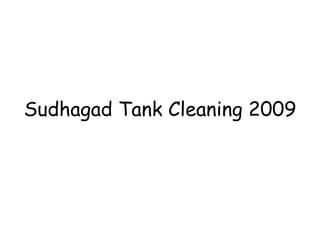 Sudhagad Tank Cleaning 2009 