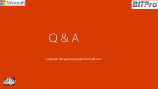 Sudheesh.Narayanaswamy@microsoft.com
 