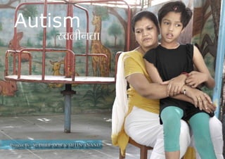 Autism
                  Loyhurk




Project By : SUDHIR MOR & MITIN ANAND
 