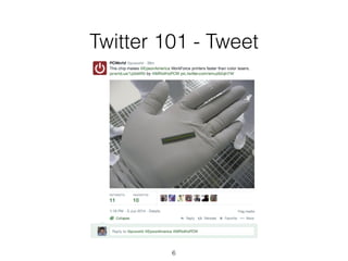 Twitter 101 - Tweet
6
 