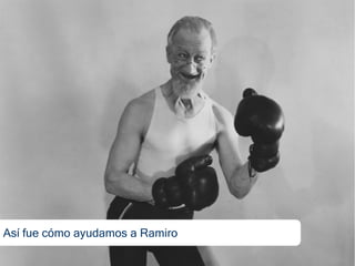 Así fue cómo ayudamos a Ramiro
 