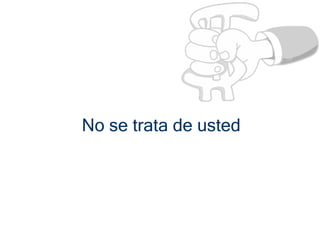 No se trata de usted
 