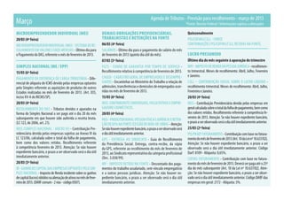Agenda de Tributos - Previsão para recolhimento - março de 2013
Março                                                                                                                                  *Fonte: Receita Federal / Informações sujeitas a alterações

MICROEMPREENDEDOR INDIVIDUAL (MEI)                                   DEMAIS OBRIGAÇÕES PREVIDENCIÁRIAS,                                 Quinzenalmente
20/03 (4ª feira)                                                     TRABALHISTAS E RETENÇÕES NA FONTE                                  PIS/COFINS/CSLL - FONTE
MICROEMPREENDEDOR INDIVIDUAL (MEI) - SISTEMA DE RE-                  06/03 (4ª feira)                                                   CONTRIbUIçõES PIS/COFINS/CSLL RETIDAS NA FONTE.
COLHIMENTO EM VALORES FIXOS MENSAIS - Último dia para                SALáRIOS - Último dia para o pagamento do salário do mês
o Pagamento do DAS, referente o mês de fevereiro de 2013.            de fevereiro de 2013 (quinto dia útil do mês).                     LUCRO PRESUMIDO
                                                                     07/03 (5ª feira)                                                   Último dia do mês seguinte à apuração do trimestre
SIMPLES NACIONAL (ME / EPP)                                          FgTS - FUNDO DE gARANTIA POR TEMPO DE SERVIçO -                    IRPj - IMPOSTO DE RENDA DA PESSOA jURíDICA - recolhimen-
15/03 (6ª feira)                                                     Recolhimento relativo à competência de fevereiro de 2013.          to trimestral. Meses de recolhimento: Abril, julho, Fevereiro
                                                                     CAgED - CADASTRO gERAL DE EMPREgADOS E DESEMPRE-                   e janeiro.
PAgAMENTO DA DIFERENçA DE CARgA TRIbUTáRIA - Dife-
rencial de alíquota de ICMS devido pelas empresas optantes           gADOS - Encaminhar ao Ministério do Trabalho a relação de          CSLL – CONTRIbUIçãO SOCIAL SObRE O LUCRO LíqUIDO -
pelo Simples referente as aquisições de produtos de outros           admissões, transferências e demissões de empregados ocor-          recolhimento trimestral. Meses de recolhimento: Abril, julho,
Estados realizadas no mês de fevereiro de 2013. (Art. 035,           ridas no mês de fevereiro de 2013.                                 Fevereiro e janeiro.
inciso XV-A do RICMS/SP).                                            15/03 (6ª feira)                                                   20/03 (4ª feira)
20/03 (4ª feira)                                                     INSS. CONTRIbUINTES INDIVIDUAIS, FACULTATIVOS E EMPRE-             INSS - Contribuição Previdenciária devida pelas empresas em
RECOLHIMENTO DO DAS - Tributos devidos e apurados na                 gADORES DOMéSTICOS.                                                geral calculada sobre o total da folha de pagamento, bem como
forma do Simples Nacional a ser pago até o dia 20 do mês             20/03 (4ª feira)                                                   dos valores retidos. Recolhimento referente à competência fe-
subsequente em que houver sido auferida a receita bruta.                                                                                vereiro de 2013. Atenção: Se não houver expediente bancário,
                                                                     INSS - PRODUTOR RURAL (PESSOA FíSICA E jURíDICA) E RETEN-
(LC 123, de 2006, art. 21).                                                                                                             o prazo a ser observado será o dia útil imediatamente anterior.
                                                                     çãO DE 03% NA FONTE (CESSãO DE MãO-DE-ObRA) - Atenção:
INSS (SIMPLES NACIONAL - ANEXO IV) - Contribuição Pre-               Se não houver expediente bancário, o prazo a ser observado será    25/03 (2ª feira)
videnciária devida pelas empresas sujeitas ao Anexo IV da            o dia útil imediatamente anterior.                                 PIS/PASEP FATURAMENTO - Contribuição com base no fatura-
LC 123/06, calculada sobre o total da folha de pagamento,            gPS - ENTREgA AO SINDICATO - guia de Recolhimento                  mento do mês de fevereiro de 2013 (Art. 10 da Lei nº 10.637/02).
bem como dos valores retidos. Recolhimento referente                 da Previdência Social. Entrega, contra-recibo, da cópia            Atenção: Se não houver expediente bancário, o prazo a ser
à competência fevereiro de 2013. Atenção: Se não houver              da gPS, referente ao recolhimento do mês de fevereiro de           observado será o dia útil imediatamente anterior. Código
expediente bancário, o prazo a ser observado será o dia útil         2013, ao Sindicato representativo da categoria profissional        Darf: 8109 - Alíquota: 0,65%.
imediatamente anterior.                                              (Dec. 3.038/99).                                                   COFINS FATURAMENTO - Contribuição com base no fatura-
28/03 (5ª feira)                                                     IRF - IMPOSTO RETIDO NA FONTE - Descontado dos paga-               mento do mês de fevereiro de 2013. Deverá ser paga até o 25º
IR - gANHO DE CAPITAL DAS EMPRESAS OPTANTES PELO SIM-                mentos do trabalho assalariado, sem vínculo empregatício           dia do mês subsequente (Art. 10 da Lei nº 10.637/02). Aten-
PLES NACIONAL - Imposto de Renda incidente sobre os ganhos           e a outras pessoas jurídicas. Atenção: Se não houver ex-           ção: Se não houver expediente bancário, o prazo a ser obser-
de capital (lucros) obtidos na alienação de ativos no mês de feve-   pediente bancário, o prazo a ser observado será o dia útil         vado será o dia útil imediatamente anterior. Código DARF das
reiro de 2013. (DARF comum - 2 vias - código 0507).                  imediatamente anterior.                                            empresas em geral: 2172 - Alíquota: 3%.
 