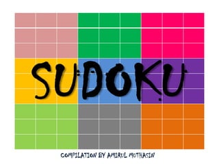 SUDOKU COMPILATION BY AMIRUL MUTHASIN 