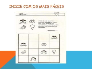 INICIE COM OS MAIS FÁCEIS
 