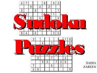 Sudoku
PuzzlesSADIA
      ZAREEN
 