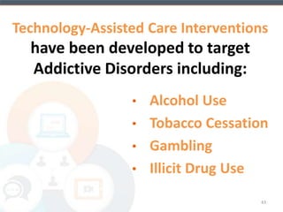 TAC Interventions could increase 
RECEPTIVITY to care by serving as a proverbial 
“foot in the door” for clients who are uneasy 
about seeking SUD treatment. 
43 
(Rummel & Joyce, 2010) 
 
