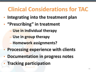 doubled the odds of among 
clients who tested positive for substances 
upon entry into the study 
65 
 