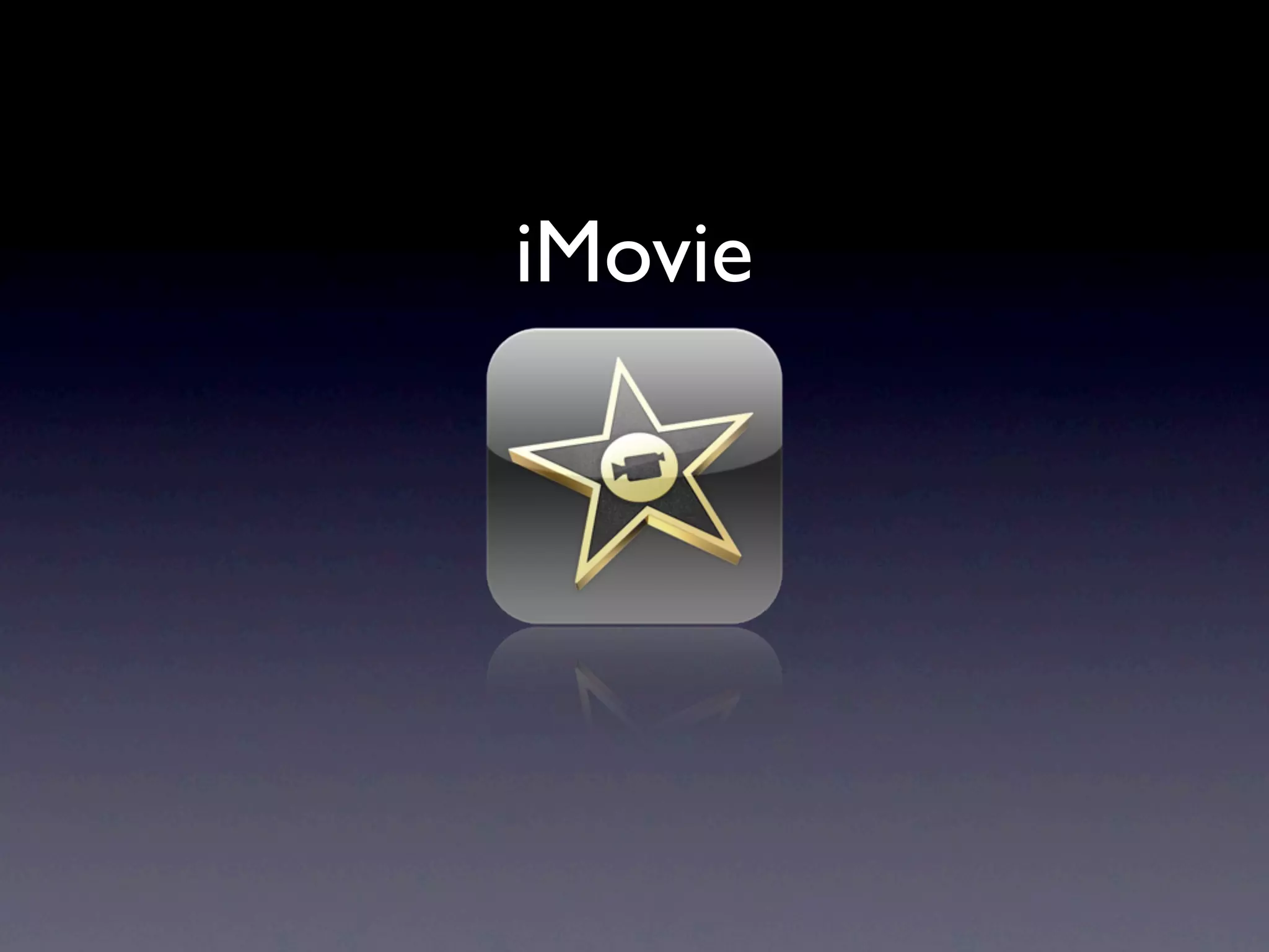 iMovie
 