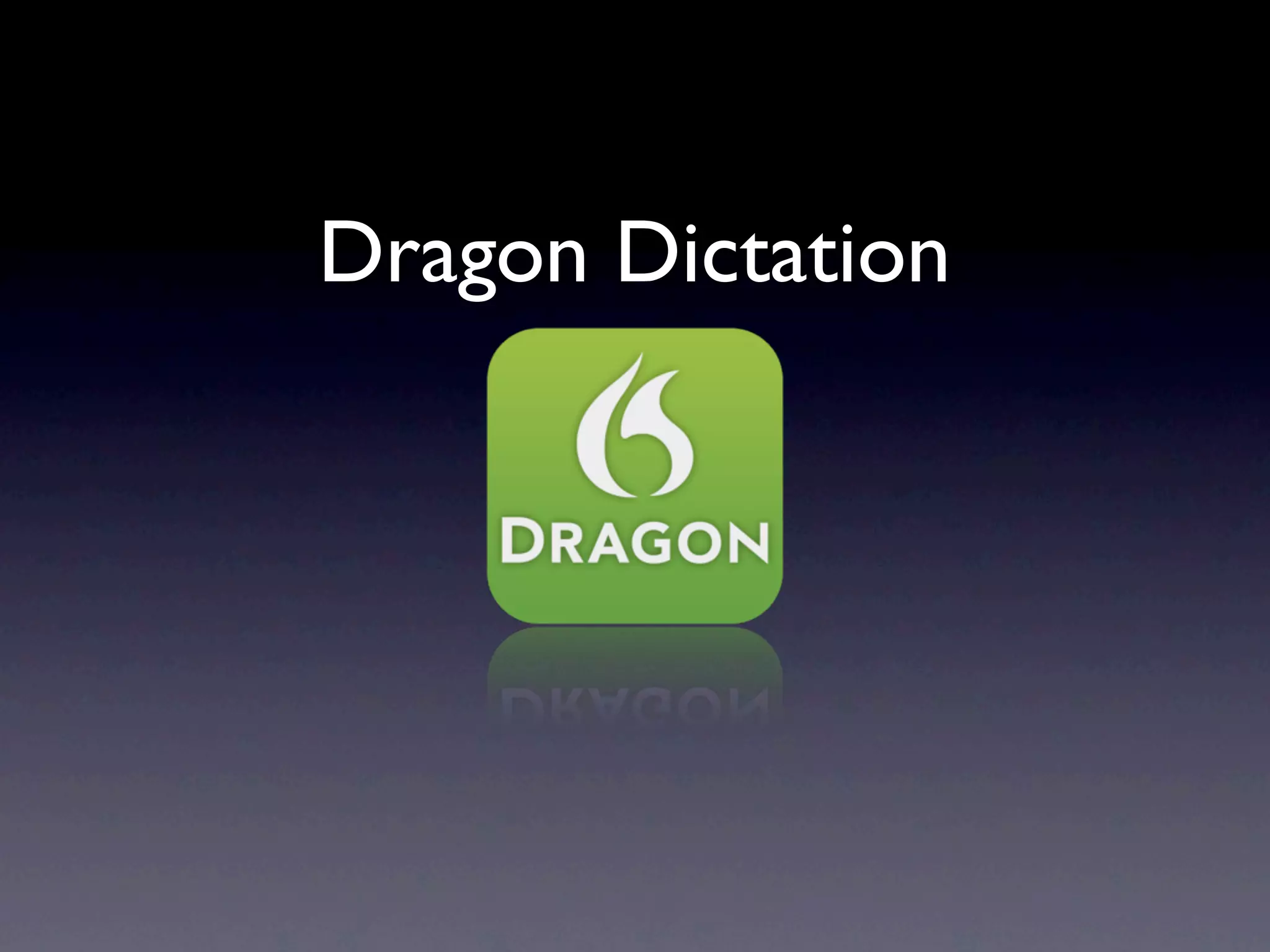 Dragon Dictation
 
