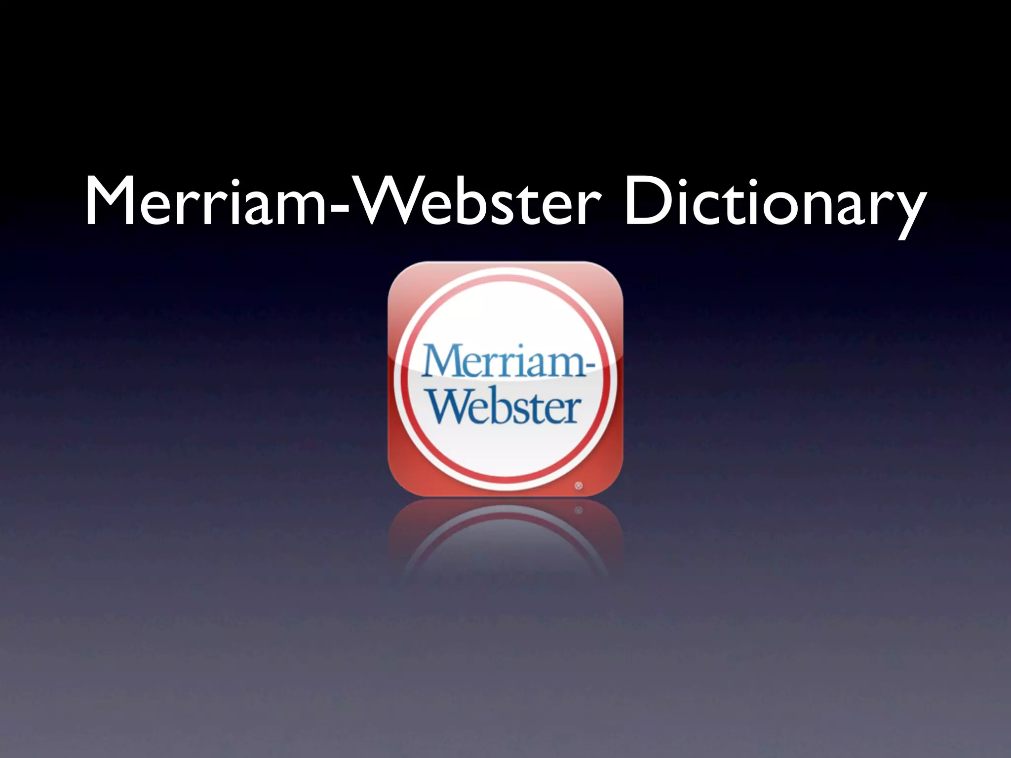 Merriam-Webster Dictionary
 