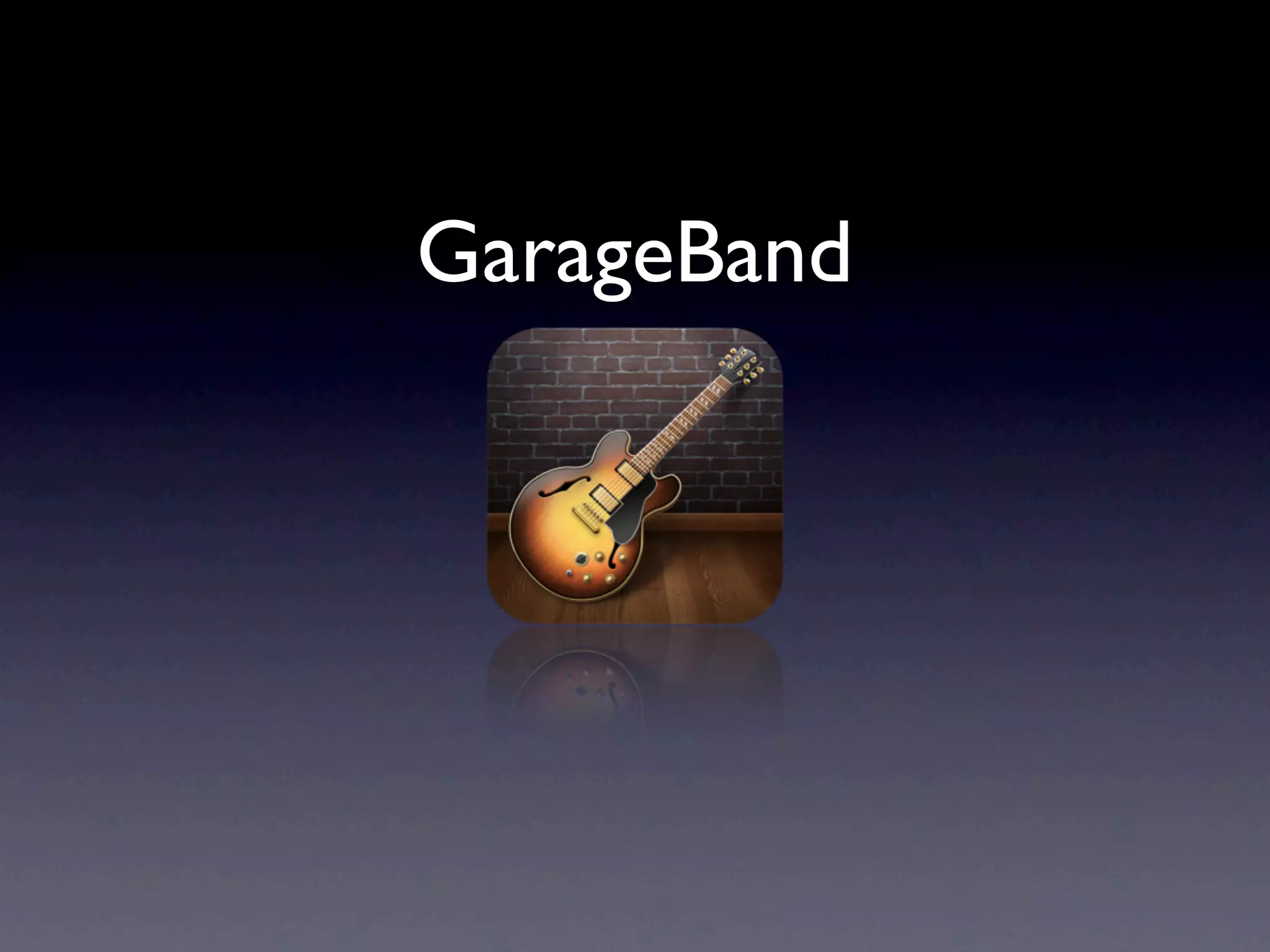 GarageBand
 