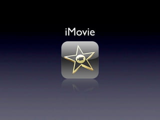 iMovie
 