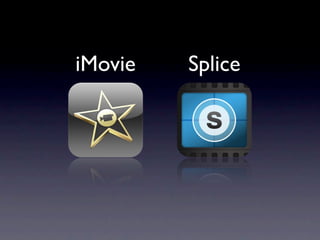 iMovie   Splice
 