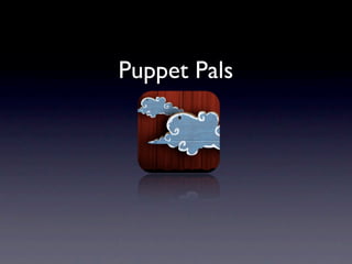 Puppet Pals
 