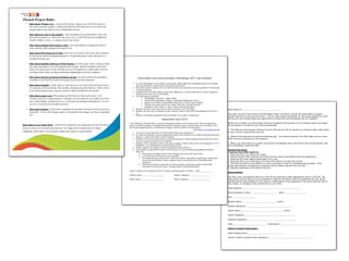 iNtouch
   Club

 iNtouch Project Rules
     •    Rule about Primary Use: As part of this project I agree to use the iPod touch as a
          Personal Learning Assistant. I understand that the iPod Touch can be a tool that can
          greatly enhance my ability to be an independent learner.

     •    Rule about use only by the student: I am responsible for my iPod Touch. This is my
          personal learning too, I will be the only one to use it. I will NOT loan my handheld to
          friends, brothers, sisters, or anyone else for any reason.

     •    Rule about bringing iPod Touch to class: I am responsible for bringing my iPod to
          class each day, fully charged and ready for use.

     •    Rule about iPod Touch use in class: iPods are to be used in class only when permitted
          by the teacher and for designated purposes. No game playing or other off-task use is
          permitted during class.

     •    Rule about installing software to iPod Touches: No items (apps, music, podcast, audio,
          etc) other than those on the NPS approved list of items, shall be installed on the iPod
          Touch. If I install items on the iPod that are not NPS approved, I understand I will lose
          privileges and/or delay of stage advancement depending on severity of offense.

     •    Rule about software licensing and illegal copying: No items shall be downloaded or                       Information and Communication Technology (ICT) Use Contract
          installed on the iPod Touch unless the proper license has been obtained.
                                                                                                             1. It is the responsibility of each student to ensure that student-loaded files and applications do not consume
     •    Rule about cheating: Exams, quizzes, and tests are to see what I have learned in class.               disk space needed for instructional or educational requirements.
          No cheating will be permitted. This includes cheating using iPod Touches. iPods will not           2. Only school-issued computers are to be used at school, unless permission has been granted by the Principal
          be permitted during exams, quizzes, and tests unless permitted by the teacher.                        or Campus Director.
                                                                                                             3. Students MAY NOT add, modify or delete files, applications or system preferences on school equipment
                                                                                                                unless directed to do so by a staff member.
     •    Rule about proper care: When using my iPod Touch at home and school, I will                        4. The following are prohibited:
          transport and store it appropriately. I will keep it in the protective case safely away from                   • Pornographic, obscene, or vulgar content.
                                                                                                                         • Downloading, uploading, sending, or importing inappropriate content.
          pets, small children, weather, heat, etc. I will report any damage immediately so we can                       • Illegal use or transfer of copyrighted materials to a school owned computer.
          see if it’s covered by the extended warranty.                                                                  • Sharing of any passwords for any reason, other than with staff members.
                                                                                                                         • Sending of ‘chain emails’ or ‘spam’ using a school email address.
     •    Rule about Damage: If the iPod is damaged the extended warranty will be used to fix it,            5. Breach of the above rules may result in removal of access to ICT privileges.                                    Dear Parent of _______________________________,
                                                                                                             6. Students may only carry one laptop at a time, and must return it to the relevant storage place when not in
          if possible. No loss of privileges unless it is found that the damage was due to neglectful           use.
          use.                                                                                                                                                                                                                  This year, as part of the County Line Elementary ESOL curriculum, we will be using iPods to support
                                                                                                             7. Students who damage equipment will be responsible for its repair or replacement.
                                                                                                                                                                                                                                student learning at school and at home. This is a pilot project specifically for 5th grade students at CLES
                                                                                                                                                  Responsible Use of ICTs                                                       and we are very excited about the opportunity to utilize this new technology with our students.

                                                                                                         Cyber Bullying is bullying which is carried out through an Internet service such as email, chat room, discussion       Before we can begin our pilot project, there are guidelines that parents of our students need to be aware
 Rule about Lost or Stolen iPod: I will NOT be charged for the replacement of the iPod Touch             group or instant messaging; or through mobile phone technologies such as short message services (SMS). It may          of and agree to in order for your child to participate.
 if lost or stolen, but I do understand that my User Stage will be stepped down to Stage 1               also include inappropriate use or distribution of images, videos or audios of another person.
                                                                                                                                                                                            (from http://www.netalert.gov.au)   1. The iPods are the property of Barrow County Schools and will be issued on a checkout basis (like books)
 indefinitely. If the iPod is recovered the student may request to reinstatement.                                                                                                                                               to your child for instructional use only.
                                                                                                             1. Any form of cyber bullying will not be tolerated under any circumstances.
                                                                                                             2. If a student accidentally accesses inappropriate content, they should move on without drawing unnecessary
                                                                                                                attention, or inform the teacher quietly if needed.                                                             2. iPods will be returned to school the following day. The checkout period is for ONE night only at a time.
                                                                                                             3. Students will not access chat-rooms or social networking sites without permission from staff, and will not      iPods will not be issued over the weekend.
                                                                                                                give out any personal details over the Internet.
                                                                                                             4. Students will be respectful of others when using computers, iPods or other audio-visual equipment. Use of       3. When your child returns to school, they should immediately return the iPod to the issuing teacher, who
                                                                                                                headphones is recommended for all audio-based activities.                                                       will immediately inspect the iPod.
                                                                                                             5. Parents, together with students, will be responsible for home iPod use.
                                                                                                             6. Each student is responsible for his/her own iPod Touch. As such, the following guidelines should be             General Use Rules
                                                                                                                observed:                                                                                                       I (parent and child) agree to:
                                                                                                                     a. iPods must be brought to school, fully-charged, every day of the school week.                           1. Keep the iPod in its case at ALL times.
                                                                                                                     b. Lost iPods must be replaced as soon as possible.                                                        2. Ensure that the iPod, earbuds, and case are only used by the student they are assigned to.
                                                                                                                     c. If a student damages someone else’s iPod, they shall be responsible for replacing or repairing the      3. Keep the iPod case zipped closed when not in use.
                                                                                                                         broken hardware/software. Hence, students will not use someone else’s iPod without their
                                                                                                                                                                                                                                4. Keep the iPod in my book bag at all times when taking it to and from school.
                                                                                                                         permission.
                                                                                                                                                                                                                                5. The iPod may NOT be connected to a home computer or used for entertainment purposes. Only
                                                                                                                     d. All iPods must be pin-coded, and, for security purposes, homeroom teachers must be kept
                                                                                                                         informed of what this pin-code is. Changes must be notified immediately.                               authorized teachers are allowed to download and/or delete material from the iPod.
                                                                                                                                                                                                                                6. Maintain possession of the iPod at all time.
                                                                                                         I agree to abide by the conditions of the ICT Contract and Responsible Use Policy: Date: _____________
                                                                                                                                                                                                                                Responsibility
                                                                                                         Student’s name: _____________________                    Student’s signature: _____________________
                                                                                                                                                                                                                                The iPod, case, and earbuds that your child will be using has a total replacement cost of $270.00. By
                                                                                                         Parent’s name: _______________________                   Parent’s signature: ______________________                    signing the contract below, you are agreeing to abide by the above rules and guidelines for use, and to
                                                                                                                                                                                                                                accept financial responsibility for the repair or replacement of the equipment in the event that the iPod is
                                                                                                                                                                                                                                lost, stolen, or damaged while checked out by your child.

                                                                                                                                                                                                                                Home Address: _________________________________________________

                                                                                                                                                                                                                                Phone Numbers: Home: ______________________ Work: __________________

                                                                                                                                                                                                                                Cell: ___________________

                                                                                                                                                                                                                                Student Name: ____________________________ (print)

                                                                                                                                                                                                                                Student Signature: ______________________________________

                                                                                                                                                                                                                                Parent Name: ___________________________________ (print)

                                                                                                                                                                                                                                Parent Signature: __________________________________________

                                                                                                                                                                                                                                Teacher's Signature: ________________________________________

                                                                                                                                                                                                                                Date: ___________________________          iPod Serial # ________________________________________

                                                                                                                                                                                                                                District Contact Information

                                                                                                                                                                                                                                Name (Please print)_______________________________

                                                                                                                                                                                                                                School / District Contact Person Signature: _____________________________________
 