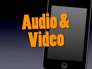 A udio &
 Video
 