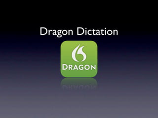 Dragon Dictation
 