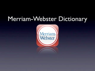 Merriam-Webster Dictionary
 