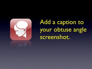 Add a caption to
your obtuse angle
screenshot.
 