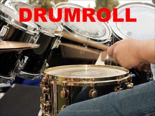 DRUMROLL property of YCIS all rights reserved  © 2008  