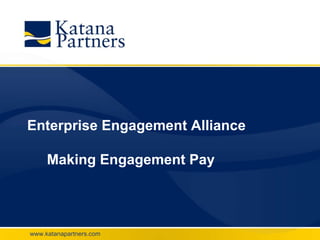 Enterprise Engagement Alliance Making Engagement Pay 