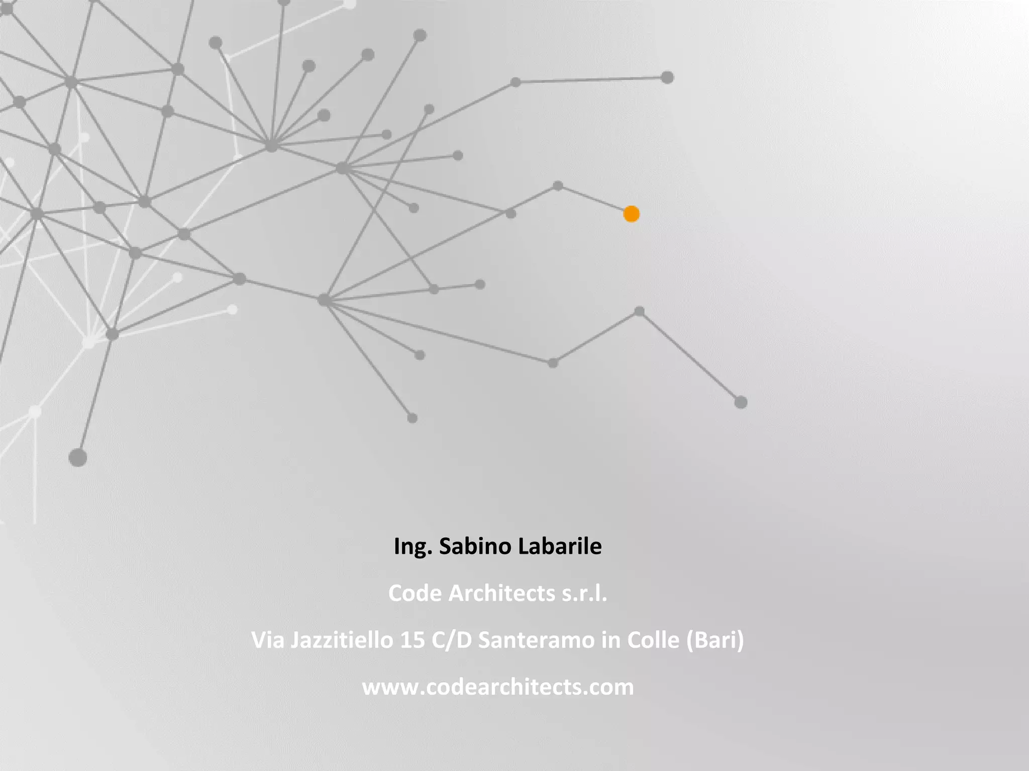 Ing. Sabino Labarile
Code Architects s.r.l.
Via Jazzitiello 15 C/D Santeramo in Colle (Bari)
www.codearchitects.com
 