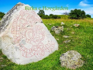 Birka e Hovgården
 