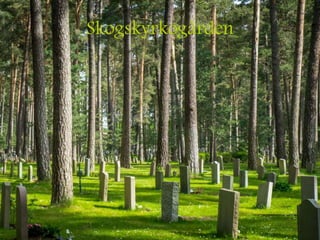 Skogskyrkogården
 