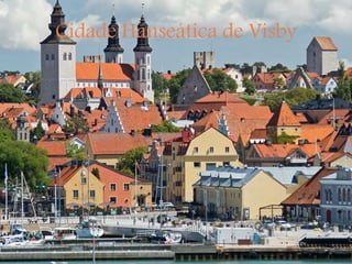 Cidade Hanseática de Visby
 