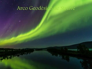 Arco Geodésico de Struve
 