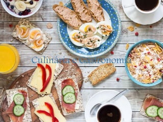 Culinária e Gastronomia
 