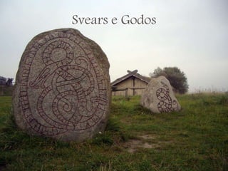 Svears e Godos
 