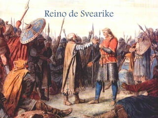 Reino de Svearike
 