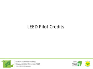 LEED Pilot Credits
 
