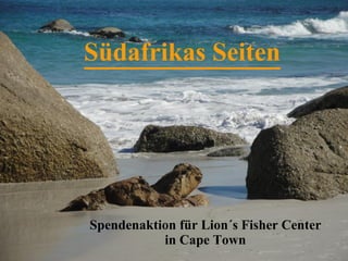 Südafrikas Seiten Spendenaktion für Lion´s Fisher Center in Cape Town 