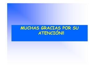 MUCHAS GRACIAS POR SU
      ATENCIÓN!!
 