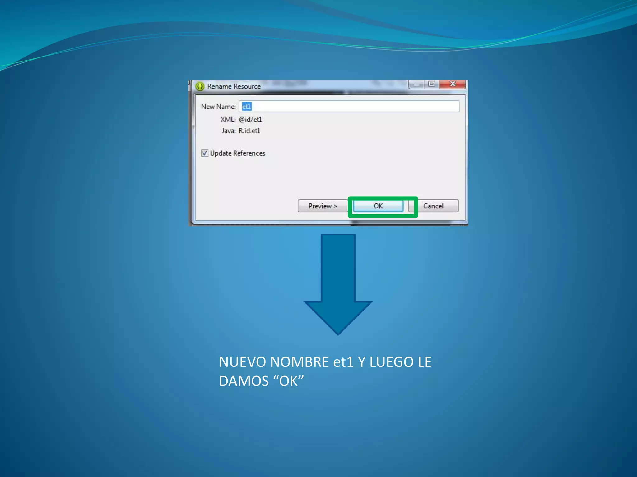 NUEVO NOMBRE et1 Y LUEGO LE
DAMOS “OK”
