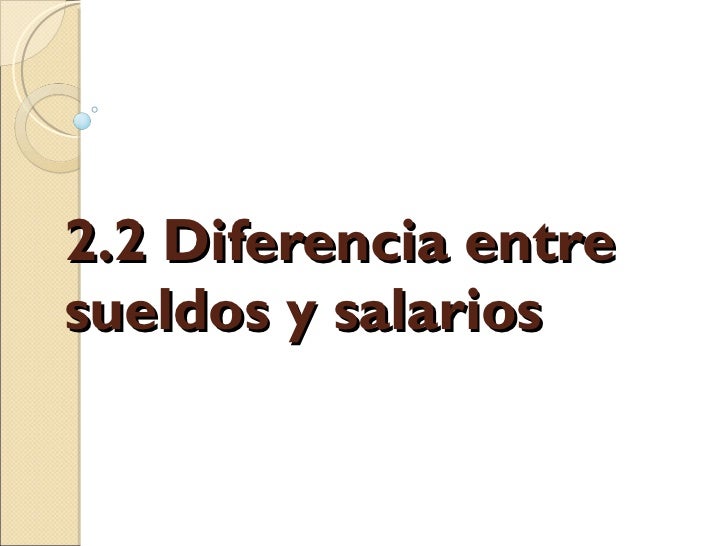 Sueldos y salarios Sueldos y salarios
