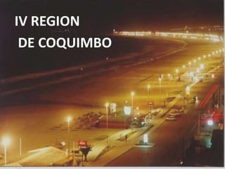 IV REGION DE COQUIMBO