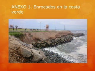 ANEXO 1. Enrocados en la costa
verde
 