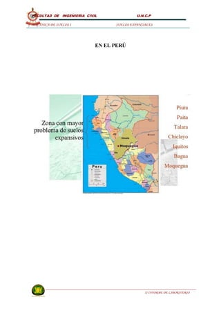 FACULTAD DE INGENIERIA CIVIL               U.N.C.P

MECÁNICA DE SUELOS I             SUELOS EXPANSIBLES




                           EN EL PERÚ




                                               II INFORME DE LABORATORIO
 
